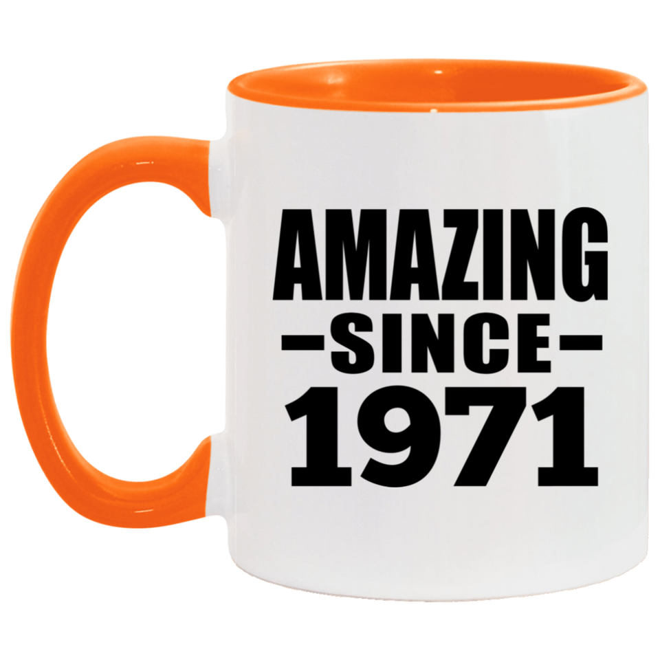 53rd Birthday Amazing Since 1971 - 11oz Accent Mug Orange