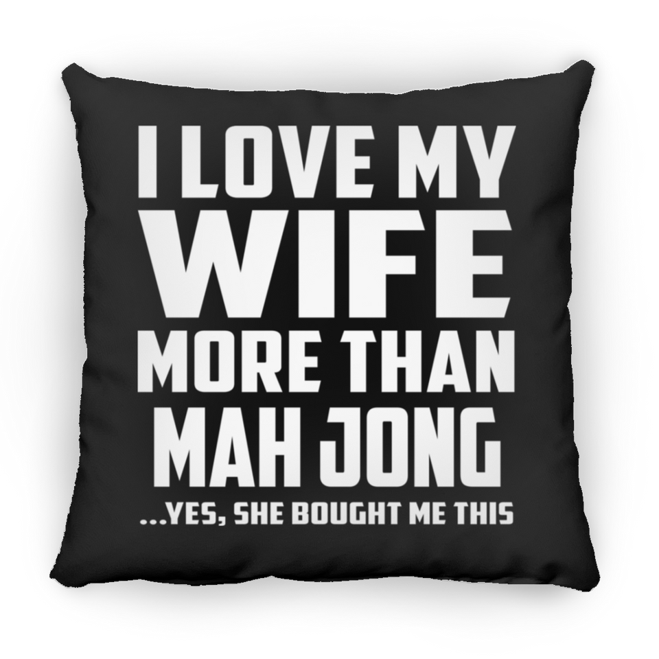 I Love My Wife More Than Mah Jong - Throw Pillow Black
