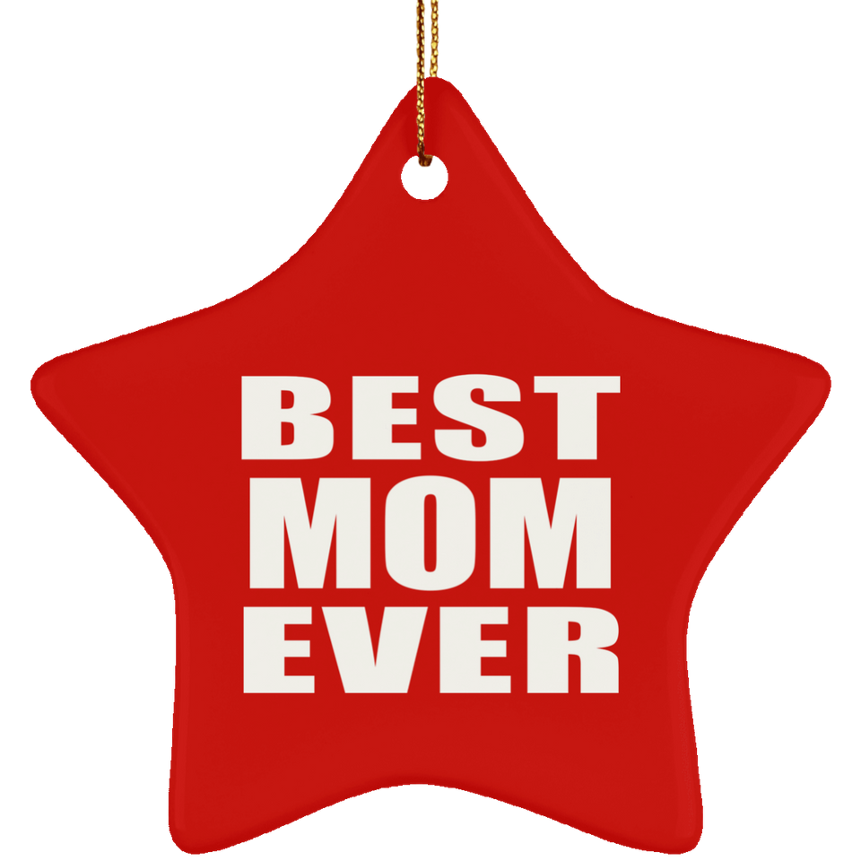 Best Mom Ever - Star Ornament