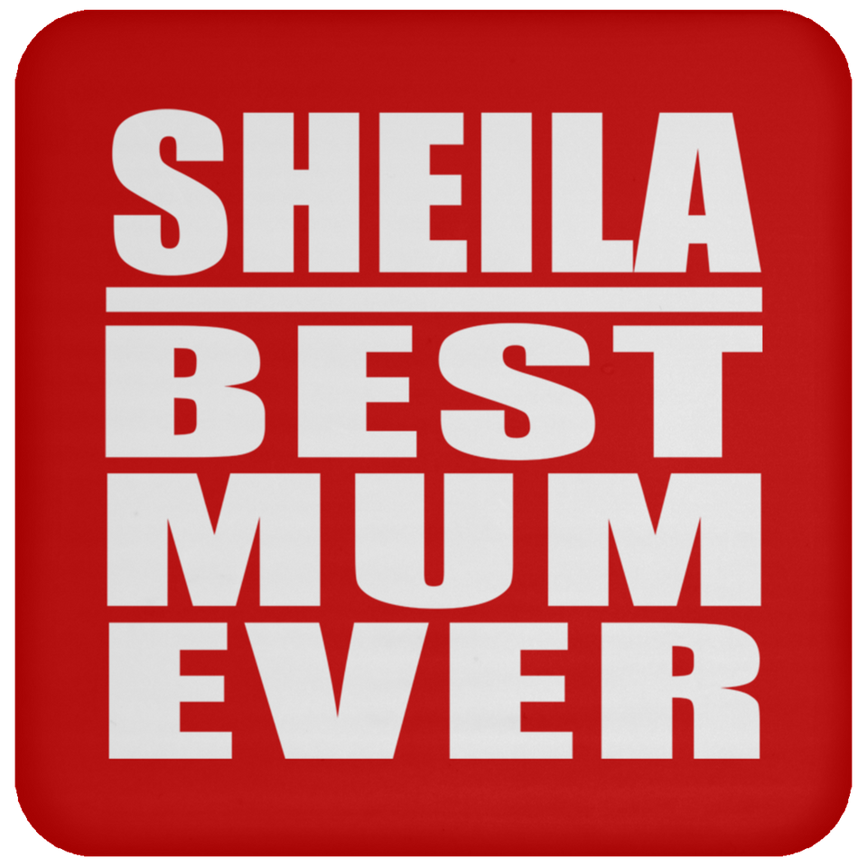 Sheila Best Mum Ever - Drink Coaster