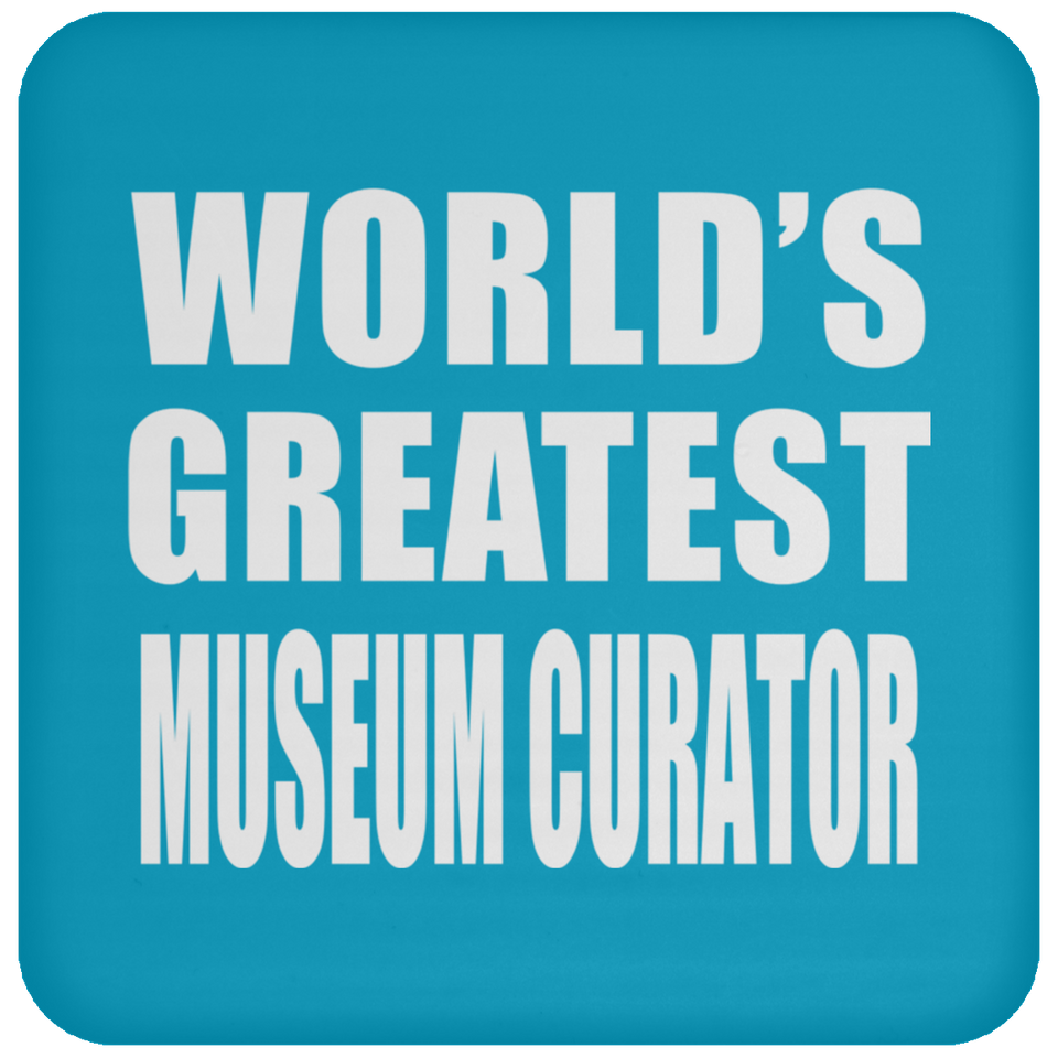 World's Greatest Museum Curator - Drink Coaster