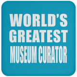 World's Greatest Museum Curator - Drink Coaster