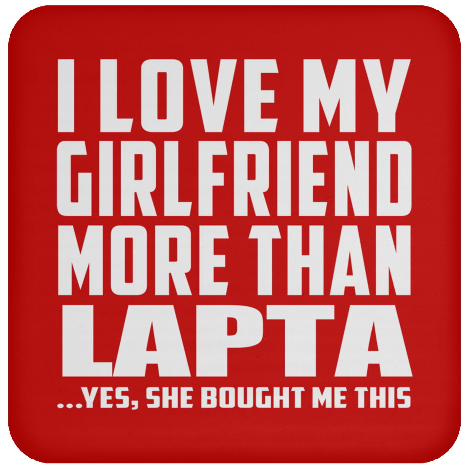 I Love My Girlfriend More Than Lapta - Drink Coaster