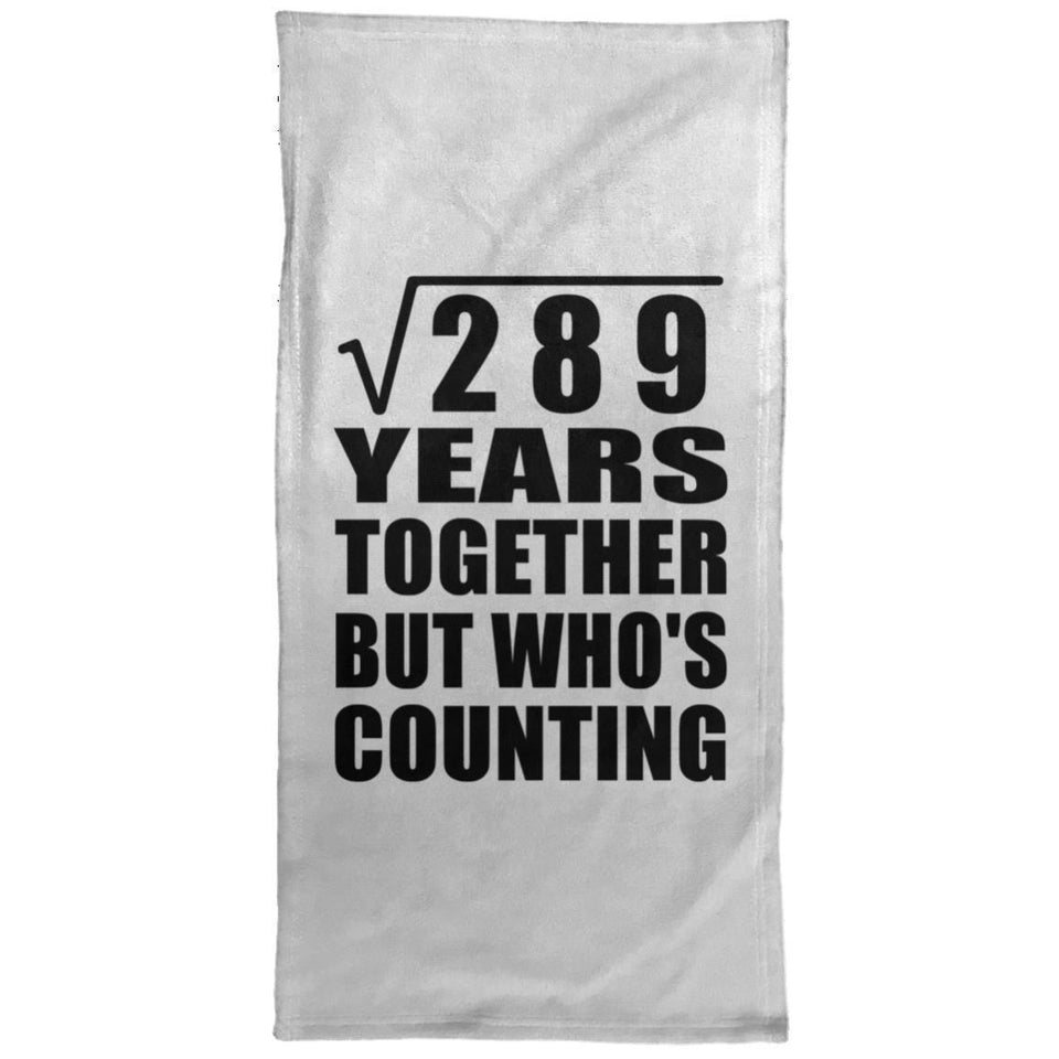 17th Anniversary Square Root of 289 Years Who's Counting - Hand Towel