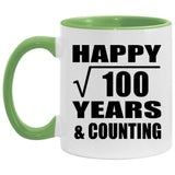 Happy 10th Anniversary Square Root of 100 Years & Counting - 11oz Accent Mug Green