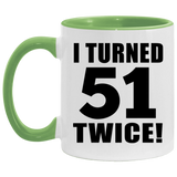102nd Birthday I Turned 51 Twice - 11oz Accent Mug Green