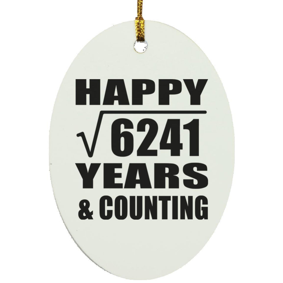 Happy 79th Anniversary Square Root of 6241 Years & Counting - Oval Ornament