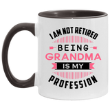 I Am Not Retired, Being Grandma Is My Profession - 11oz Accent Mug Black