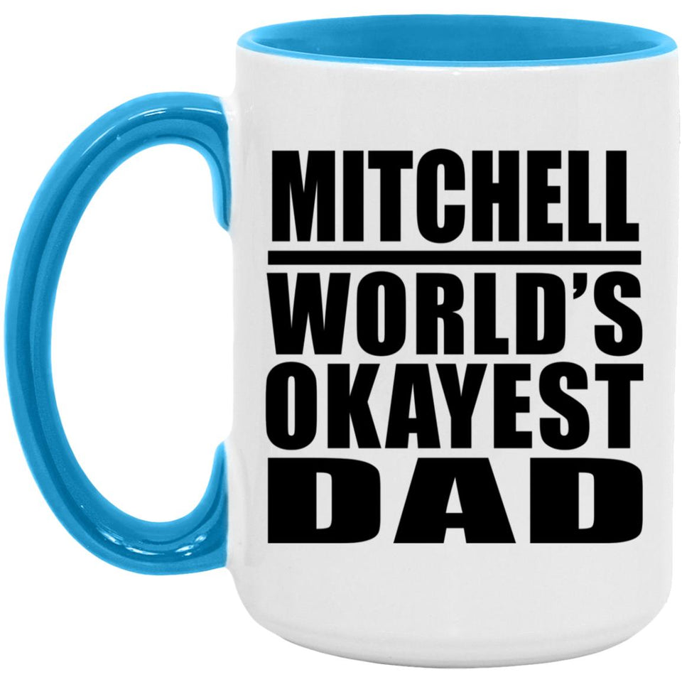 Mitchell World's Okayest Dad - 15oz Accent Mug Blue