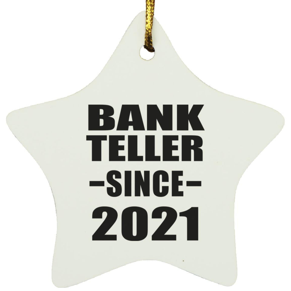 Bank Teller Since 2021 - Star Ornament
