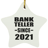 Bank Teller Since 2021 - Star Ornament