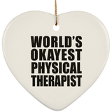 World's Okayest Physical Therapist - Heart Ornament
