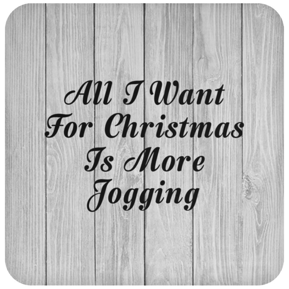 All I Want For Christmas Is More Jogging - Drink Coaster F