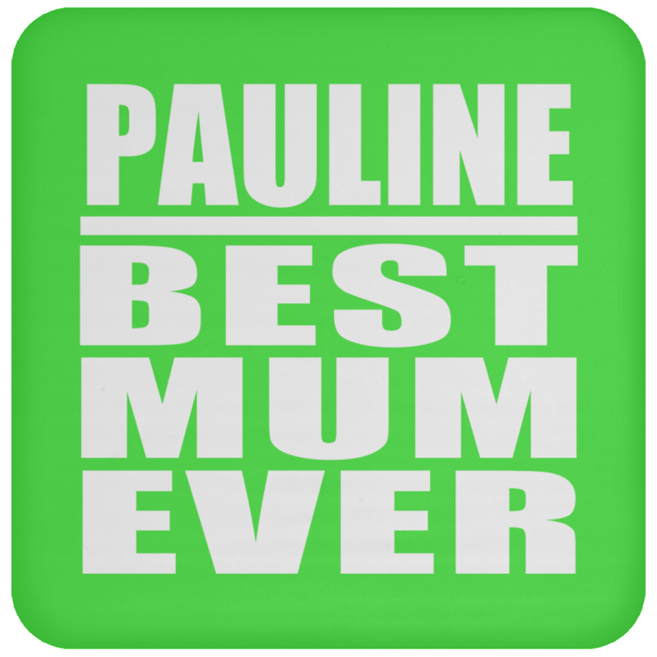 Pauline Best Mum Ever - Drink Coaster