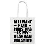 All I Want For Christmas Is My Alaskan Malamute - Tote Bag White