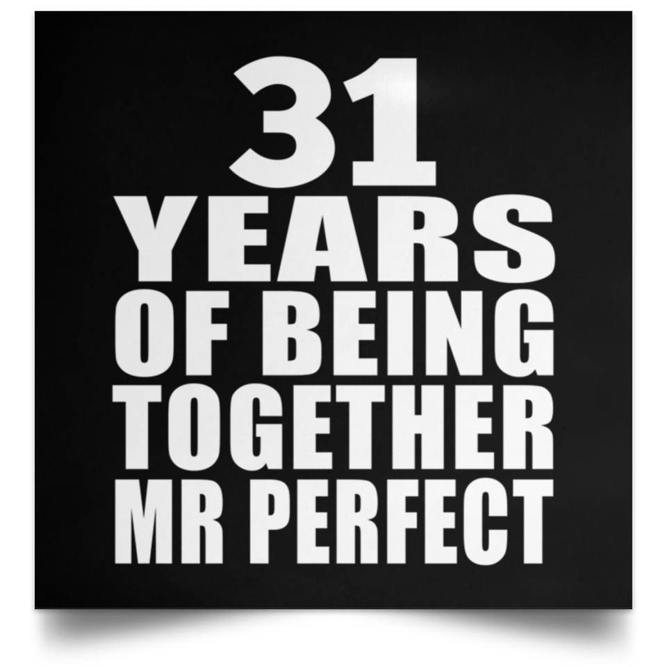 31st Anniversary 31 Years Of Being Mr Perfect - Poster Square