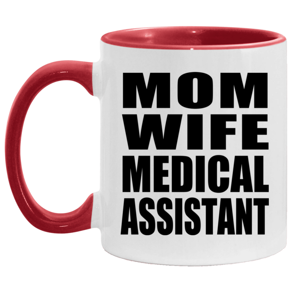 Mom Wife Medical Assistant - 11oz Accent Mug Red