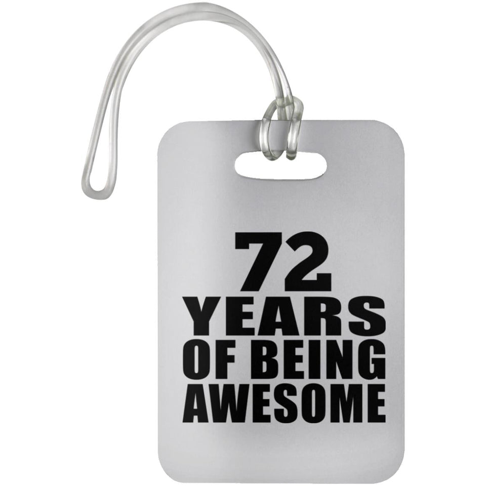 72nd Birthday 72 Years Of Being Awesome - Luggage Bag Tag