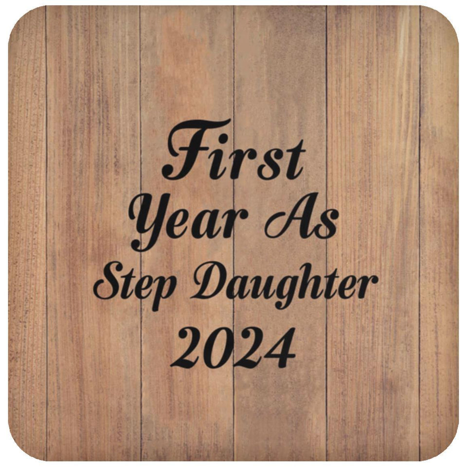 First Year As Step Daughter 2024 - Drink Coaster C