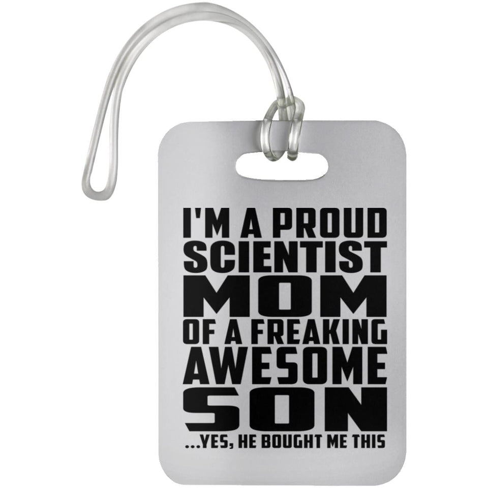 Proud Scientist Mom Of Awesome Son - Luggage Bag Tag