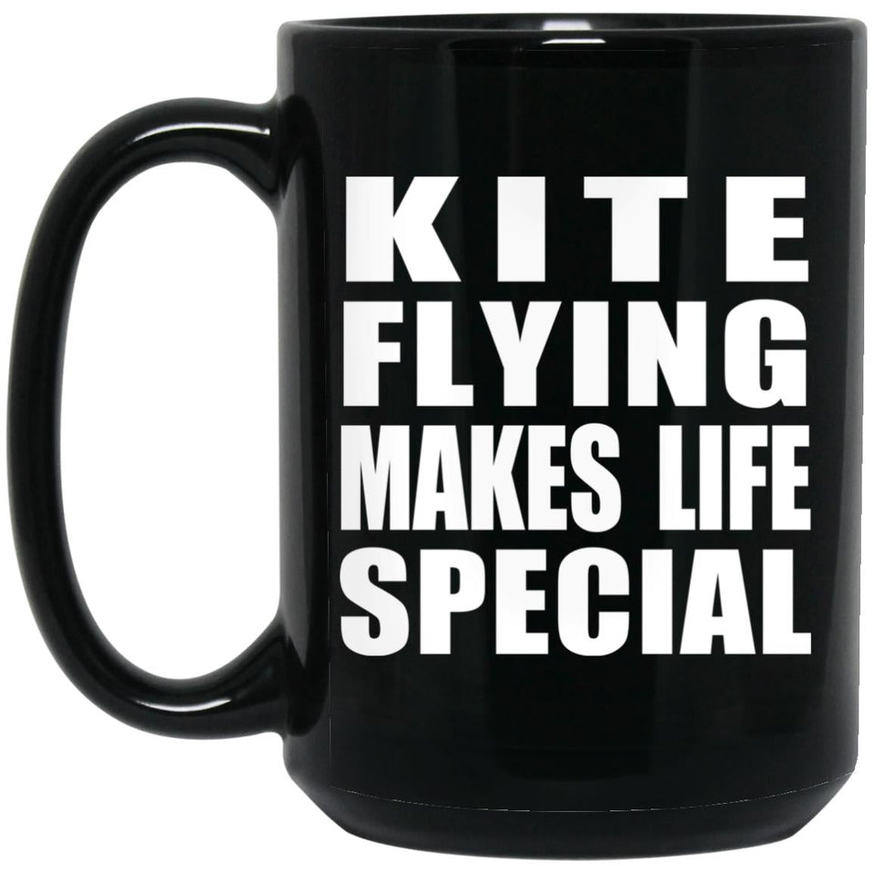 Kite Flying Makes Life Special - 15oz Coffee Mug Black