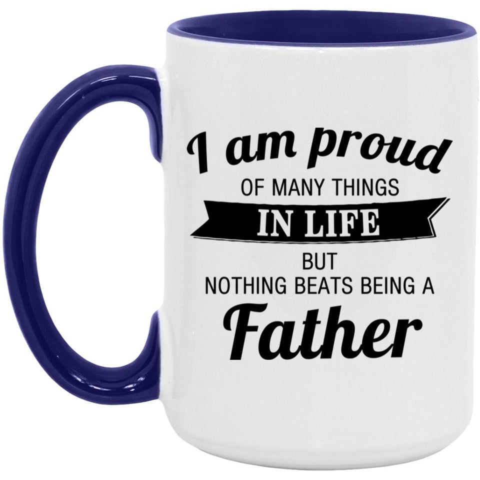 Proud of Many Things In Life, Nothing Beats Being a Father - 15oz Accent Mug Purple
