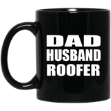 Dad Husband Roofer - 11oz Coffee Mug Black