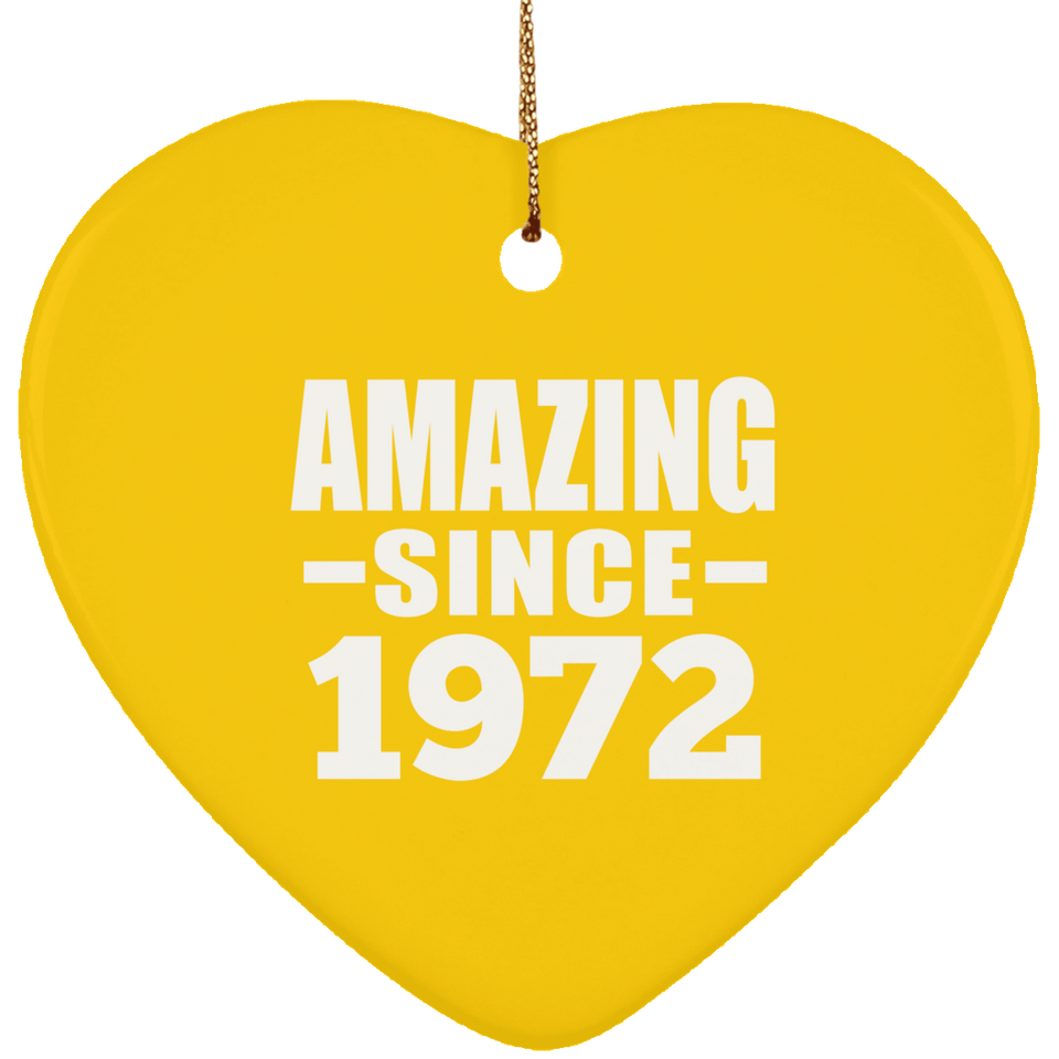 52nd Birthday Amazing Since 1972 - Heart Ornament