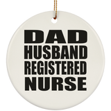 Dad Husband Registered Nurse - Circle Ornament