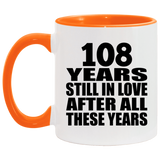 108th Anniversary 108 Years Still In Love After These Years - 11oz Accent Mug Orange