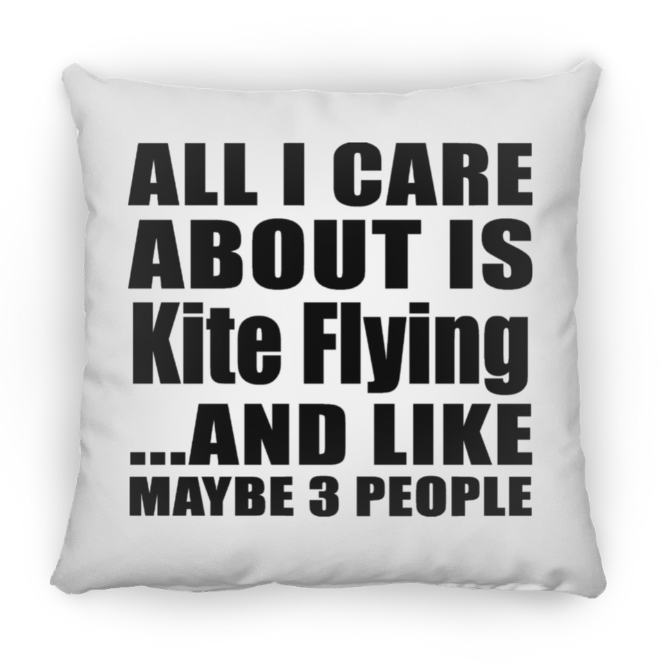 All I Care About Is Kite Flying - Throw Pillow