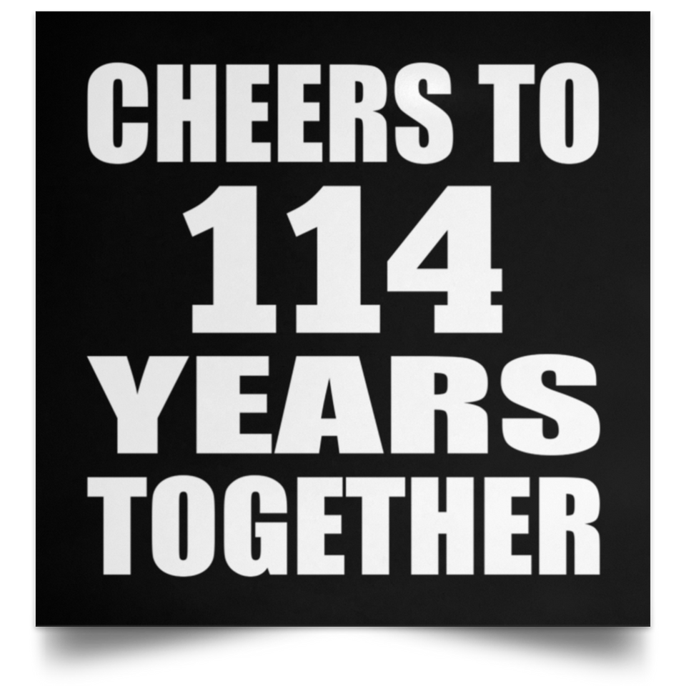 114th Anniversary Cheers To 114 Years Together - Poster Square