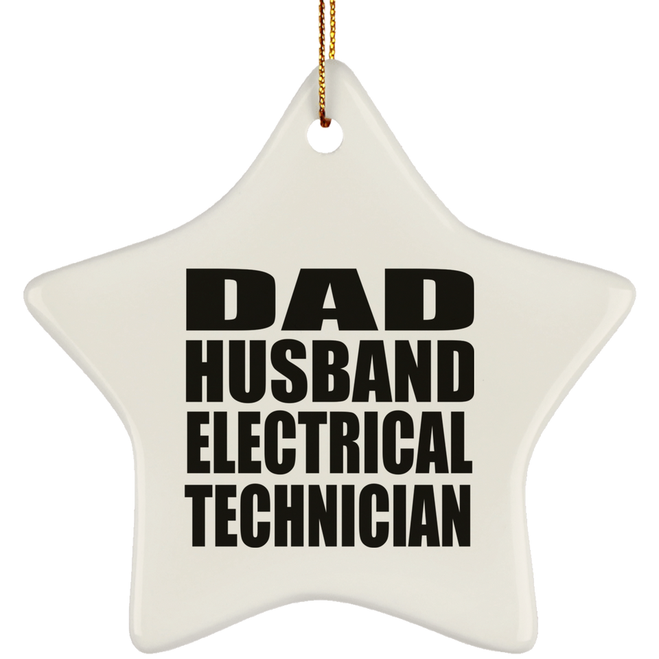 Dad Husband Electrical Technician - Star Ornament