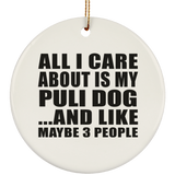 All I Care About Is My Puli Dog - Circle Ornament
