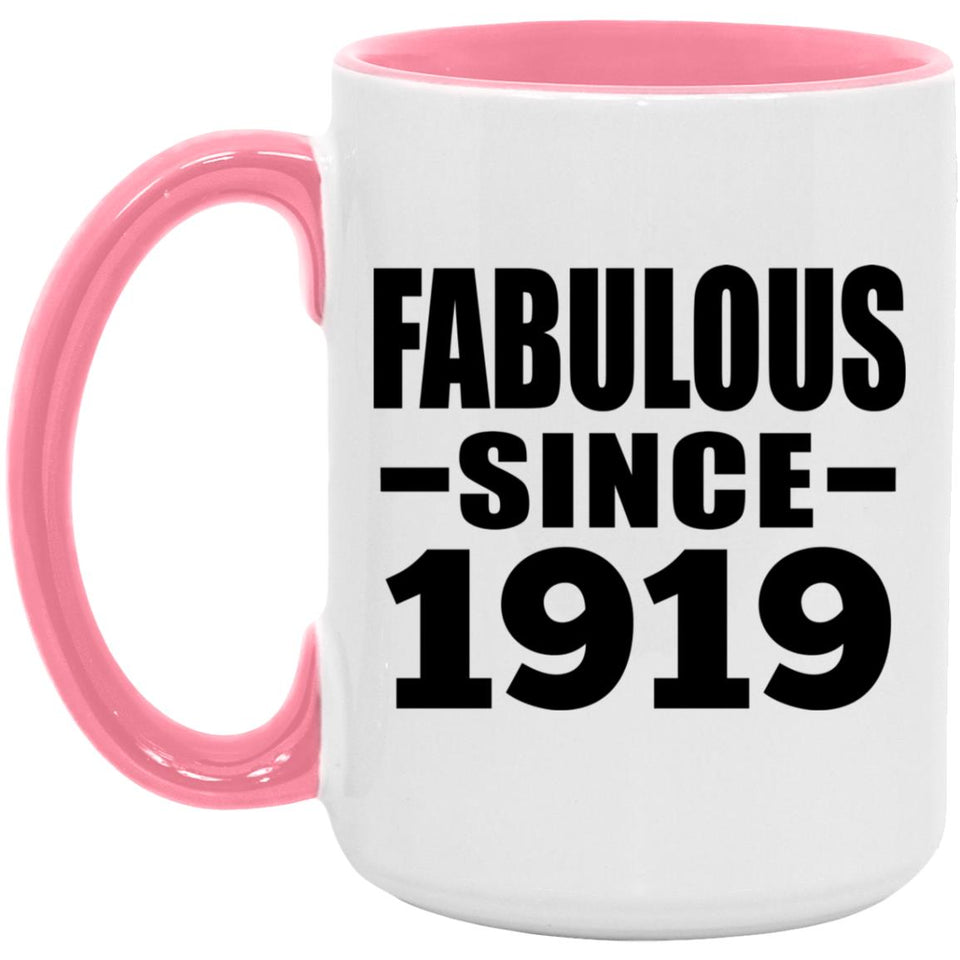 105th Birthday Fabulous Since 1919 - 15oz Accent Mug Pink