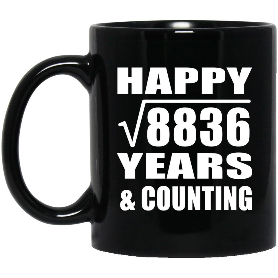 Happy 94th Anniversary Square Root of 8836 Years & Counting - 11oz Coffee Mug Black