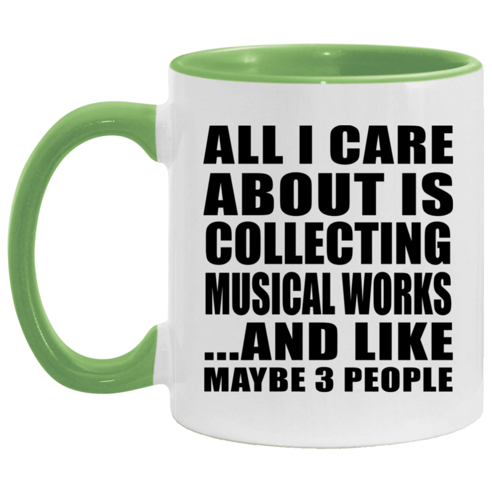 All I Care About Is Collecting Musical Works - 11oz Accent Mug Green