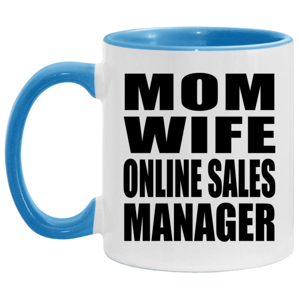 Mom Wife Online Sales Manager - 11oz Accent Mug Blue