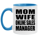 Mom Wife Online Sales Manager - 11oz Accent Mug Blue