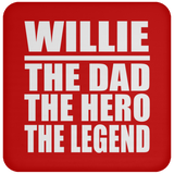 Willie The Dad The Hero The Legend - Drink Coaster