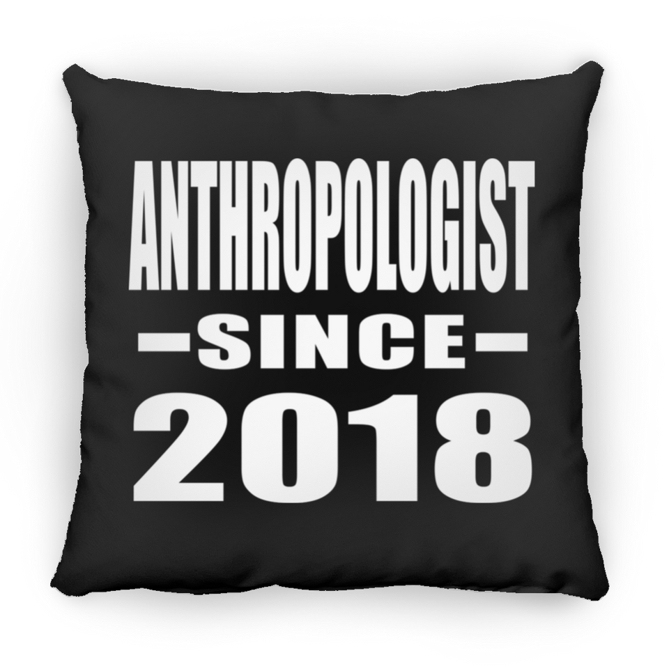 Anthropologist Since 2018 - Throw Pillow Black