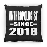 Anthropologist Since 2018 - Throw Pillow Black