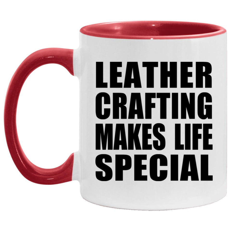 Leather Crafting Makes Life Special - 11oz Accent Mug Red
