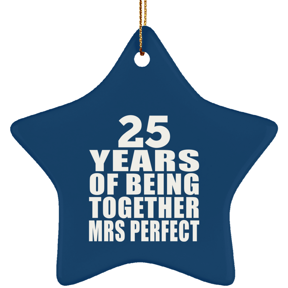 25th Anniversary 25 Years Of Being Mrs Perfect - Star Ornament
