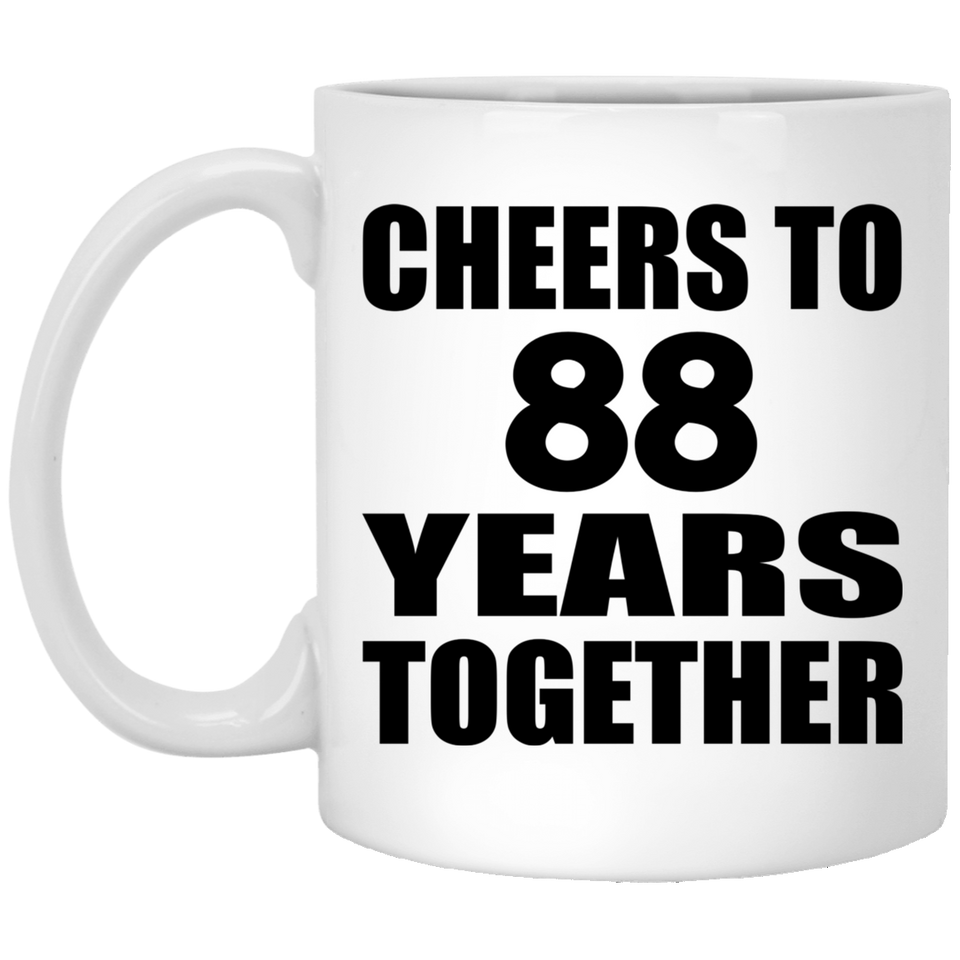 88th Anniversary Cheers To 88 Years Together - 11oz Coffee Mug