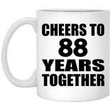 88th Anniversary Cheers To 88 Years Together - 11oz Coffee Mug