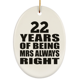 22nd Anniversary 22 Years of Being Mrs Always Right - Oval Ornament