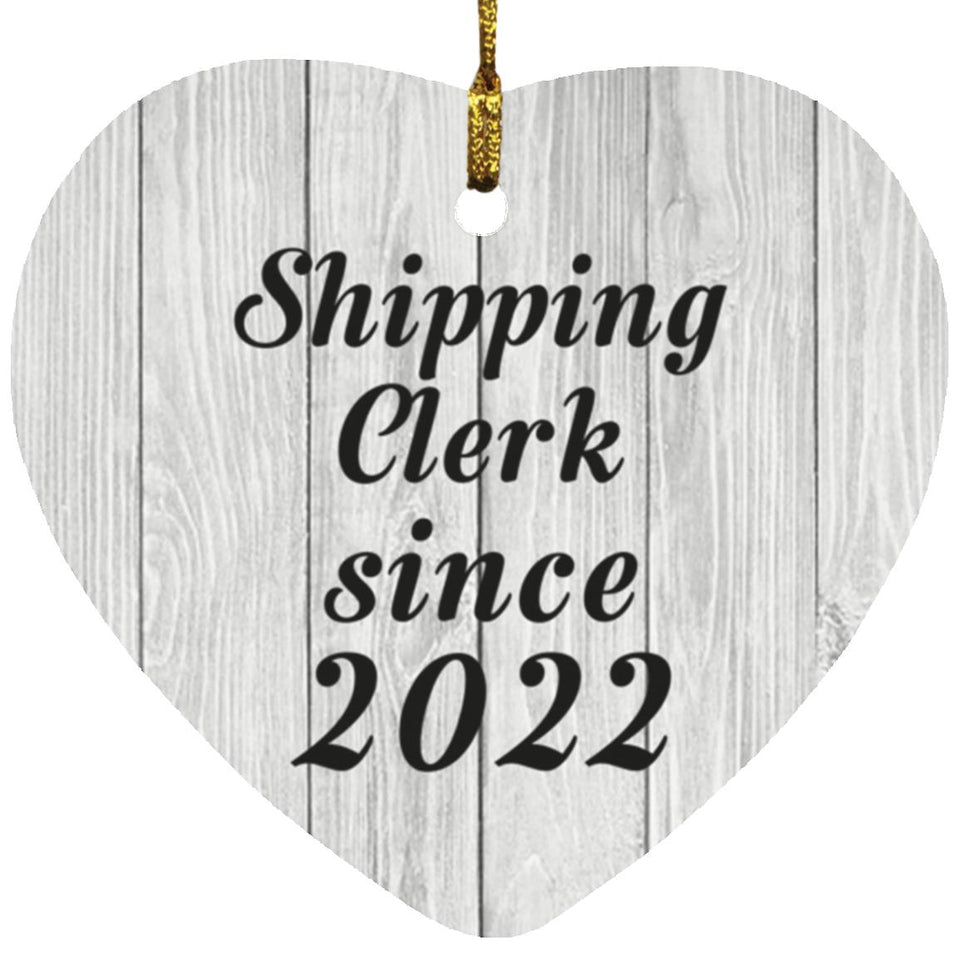 Shipping Clerk Since 2022 - Heart Ornament F