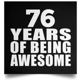 76th Birthday 76 Years Of Being Awesome - Poster Square