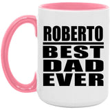 Roberto Best Dad Ever - 15oz Accent Mug Pink